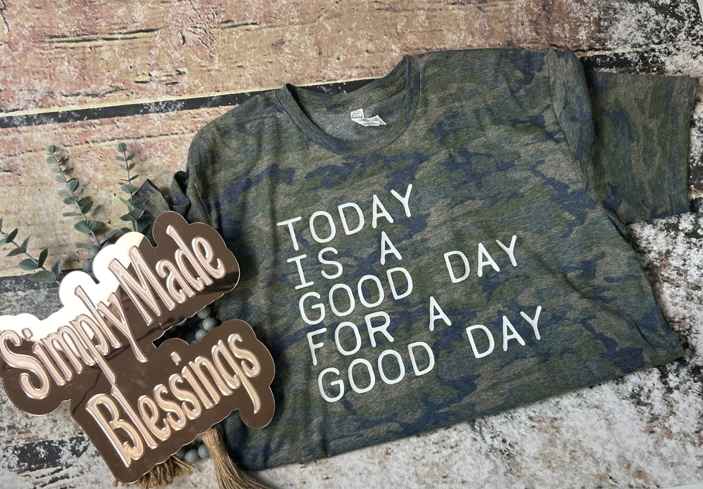 Today is a Good Day Camo Tee - Large