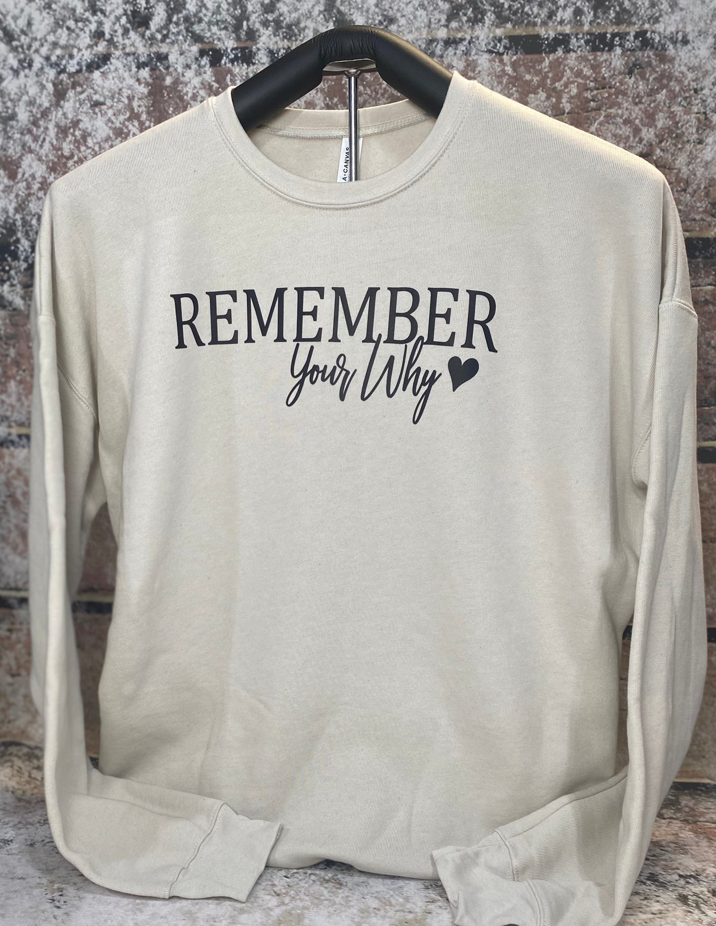 Remember Your Why Crewneck Sweatshirt