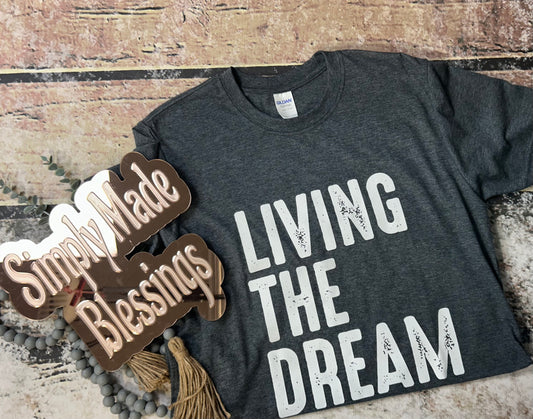 Living the Dream Tee - Medium