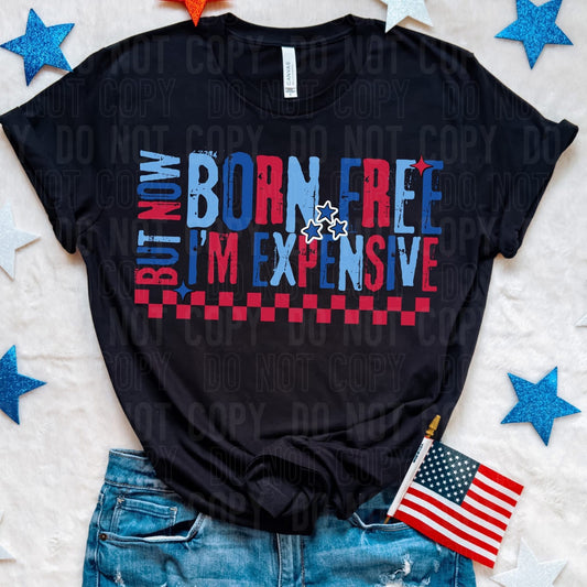 Born Free But Now I'm Expensive Design